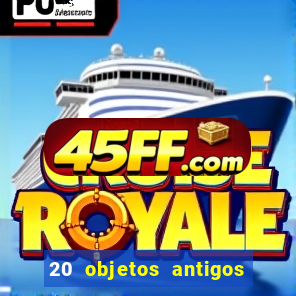 20 objetos antigos que hoje valem uma fortuna
